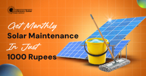 Get Monthly Solar Maintenance in Just 1000 Rupees with Eco Green Solar