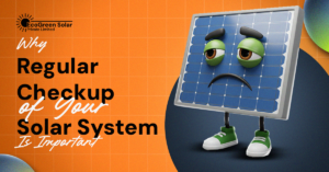 Why Regular Checkup of Your Solar System Is Important